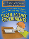 Cover image for Even More of Janice VanCleave's Wild, Wacky, and Weird Earth Science Experiments